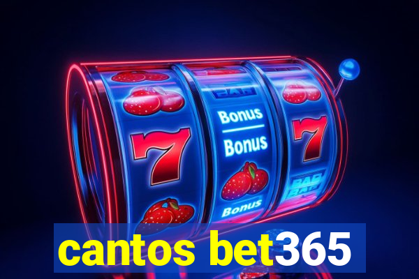 cantos bet365